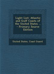 Light List Atlantic and Gulf Coasts of the United States ... - Primary Source Edition,1295806614,9781295806614