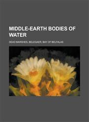Middle-Earth Bodies of Water Dead Marshes, Belegaer, Bay of Belfalas,1157409237,9781157409236