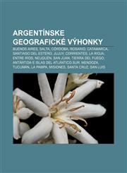 Argentinske Geograficke Vyhonky Buenos Aires, Salta, Cordoba, Rosario, Catamarca, Santiago del Estero, Jujuy, Corrientes, La Rioja, Entre Rios,1233386484,9781233386482