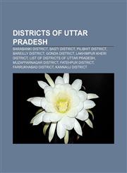 Districts of Uttar Pradesh Barabanki district, Basti district, Pilibhit district, Bareilly district, Gonda district, Lakhimpur Kheri District,1156442575,9781156442579