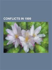 Conflicts in 1999 Second Chechen War, Operation Ra AK, Kargil War, 1999 NATO Bombing of Yugoslavia, Eritrean-Ethiopian War, Melbourne Ga,1230563814,9781230563817