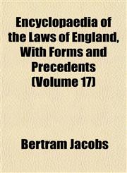 Encyclopaedia of the Laws of England, With Forms and Precedents (Volume 17),1152648845,9781152648845
