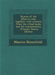Hymns of the Atharva-Veda, Together with Extracts from the Ritual Books and the Commentaries - Primary Source Edition,1287857396,9781287857396