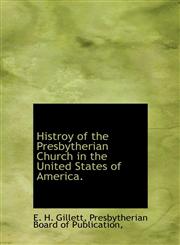 Histroy of the Presbytherian Church in the United States of America.,1140343866,9781140343868