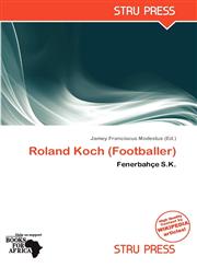 Roland Koch (Footballer),6138749049,9786138749042