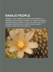 Navajo people George P. Lee, Lorenzo Clayton, Ryan Singer, R. C. Gorman, Notah Begay III, Manuelito, Merril Sandoval, Harrison Begay,1233066528,9781233066520