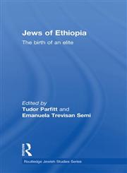 The Jews of Ethiopia The Birth of an Elite,0415593050,9780415593052