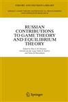 Russian Contributions to Game Theory and Equilibrium Theory,3540314059,9783540314059