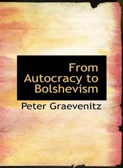 From Autocracy to Bolshevism,1103856650,9781103856657