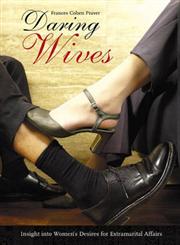 Daring Wives Insight into Women's Desires for Extramarital Affairs,0275988139,9780275988135