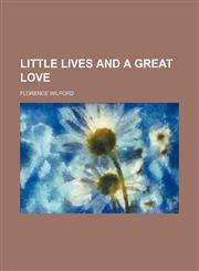 Little Lives and a Great Love,1151397636,9781151397638