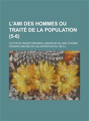 L'Ami Des Hommes Ou Traite de La Population (5-6 ),1154857212,9781154857214