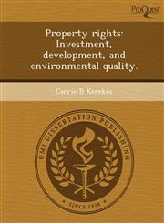 Property rights Investment, development, and environmental quality.,1248997042,9781248997048