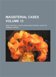 Magisterial cases Volume 13,1130222748,9781130222746