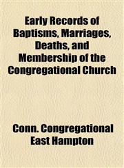 Early Records of Baptisms, Marriages, Deaths, and Membership of the Congregational Church,1152888366,9781152888364
