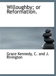 Willoughby; or Reformation.,1140659782,9781140659785