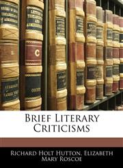 Brief Literary Criticisms,1145429548,9781145429543