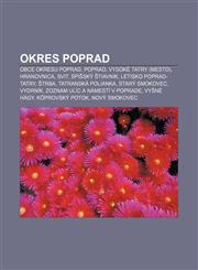 Okres Poprad Obce okresu Poprad, Poprad, Vysoké Tatry (mesto), Hranovnica, Svit, Spišský Štiavnik, Letisko Poprad-Tatry, Štrba,1232998087,9781232998082