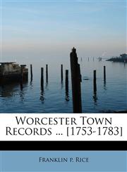 Worcester Town Records ... [1753-1783],1115873210,9781115873215