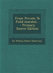 From Private to Field-Marshal... - Primary Source Edition,1295378639,9781295378630