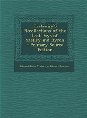 Trelawny's Recollections of the Last Days of Shelley and Byron - Primary Source Edition,1293531561,9781293531563