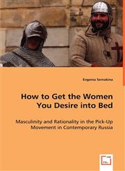 How to Get the Women You Desire into Bed,3639011880,9783639011883