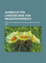Jahrbuch Fur Landeskunde Von Niederosterreich,1235184064,9781235184062