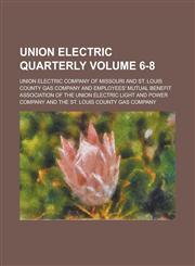 Union Electric Quarterly Volume 6-8,1236900812,9781236900814