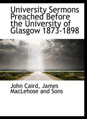 University Sermons Preached Before the University of Glasgow 1873-1898,1140483773,9781140483779