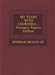 My Years with Churchill - Primary Source Edition,129454635X,9781294546351