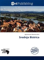 Srednja Bistrica,613914342X,9786139143429