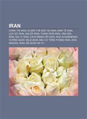 Iran Chính trị Iran, Di sản thế giới tại Iran, Kinh tế Iran, Lịch sử Iran, Người Iran, Thành phố Iran, Văn hóa Iran, Địa lý Iran,1233871919,9781233871919