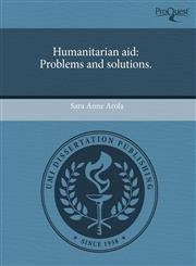 Humanitarian aid Problems and solutions.,1243017872,9781243017871