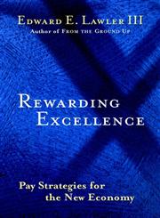 Rewarding Excellence Pay Strategies for the New Economy,0787950742,9780787950743