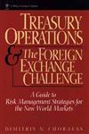 Treasury Operations and the Foreign Exchange Challenge A Guide to Risk Management Strategies for the New World Markets,0471543934,9780471543930