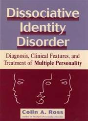 Dissociative Identity Disorder Diagnosis, Clinical Features, and Treatment of Multiple Personality 2nd Edition,0471132659,9780471132653