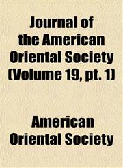 Journal of the American Oriental Society (Volume 19, pt. 1),1151803723,9781151803726