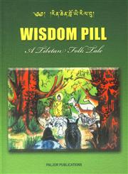 Wisdom's Pill A Tibetan Folk Tale (Rin chen blo yi ril bu),8186230467,9788186230466