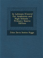 In Latinum (Cicero) for Academies and High Schools - Primary Source Edition,1295149893,9781295149896