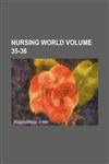 Nursing World Volume 35-36,123131446X,9781231314463