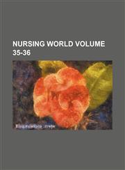 Nursing World Volume 35-36,123131446X,9781231314463