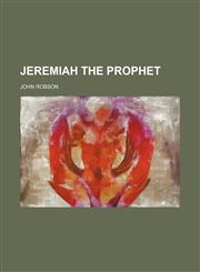 Jeremiah the prophet,1236242815,9781236242815