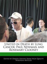 United in Death by Lung Cancer Paul Newman and Rosemary Clooney,1116078252,9781116078251