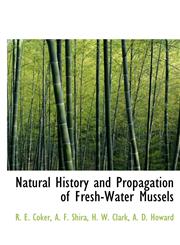 Natural History and Propagation of Fresh-Water Mussels,1140348817,9781140348818
