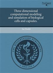 Three dimensional computational modeling and simulation of biological cells and capsules.,1243603135,9781243603135
