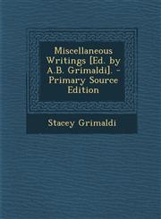 Miscellaneous Writings [Ed. by A.B. Grimaldi]. - Primary Source Edition,1295388715,9781295388714
