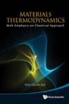 Materials Thermodynamics With Emphasis on Chemical Approach,9814368059,9789814368056