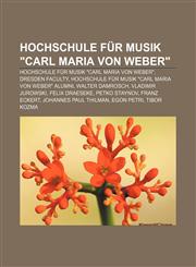 Hochschule für Musik "Carl Maria von Weber" Hochschule für Musik "Carl Maria von Weber", Dresden faculty,1158174470,9781158174478