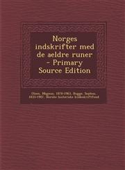 Norges indskrifter med de aeldre runer - Primary Source Edition,1295048310,9781295048311