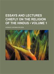 Essays and Lectures Chiefly on the Religion of the Hindus (Volume 1),1235795039,9781235795039